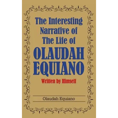 The Interesting Narrative of the Life of Olaudah Equiano: Written by Himself - Hardcover