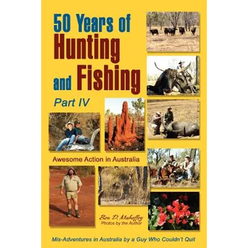 50 Years of Hunting and Fishing, Part IV: Awesome Action in Australia