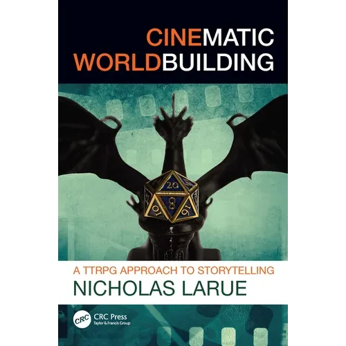 Cinematic Worldbuilding: A TTRPG Approach to Storytelling - Paperback