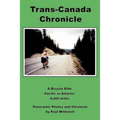 Trans-Canada Chronicle: A Bicycle Ride Pacific to Atlantic 4,400 miles - Paperback