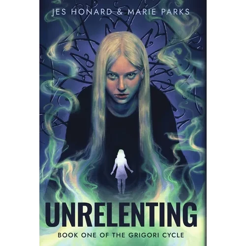 Unrelenting: The Grigori Cycle, Book 1 - Hardcover