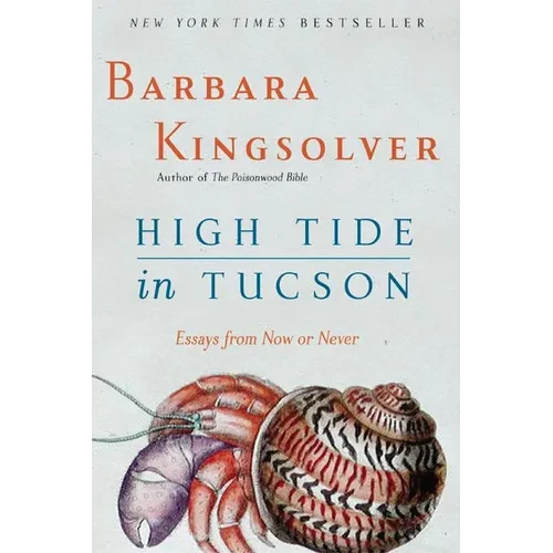 High Tide in Tucson: Essays from Now or Never - Paperback