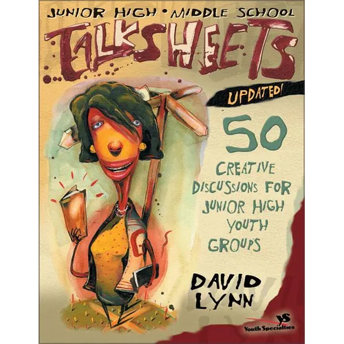 The Junior High and Middle School Talksheets-Updated!: 50 Creative Discussions for Junior High Youth Groups (Updated) (Updated)