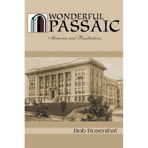 Wonderful Passaic: Memories and Recollections