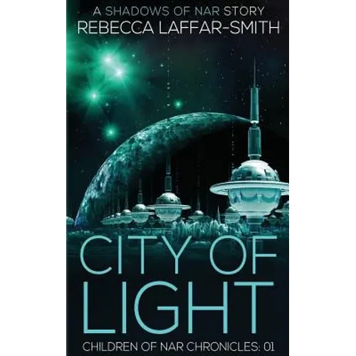 City of Light: Children of Nar Chronicles - Paperback