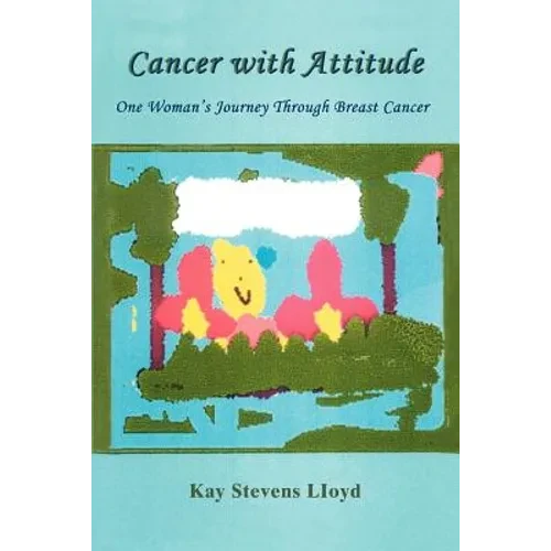 Cancer With Attitude: One Woman's Journey Through Breast Cancer - Paperback