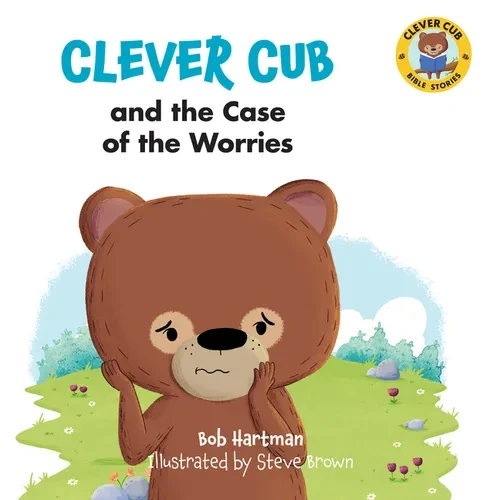 Clever Cub and the Case of the Worries - Paperback