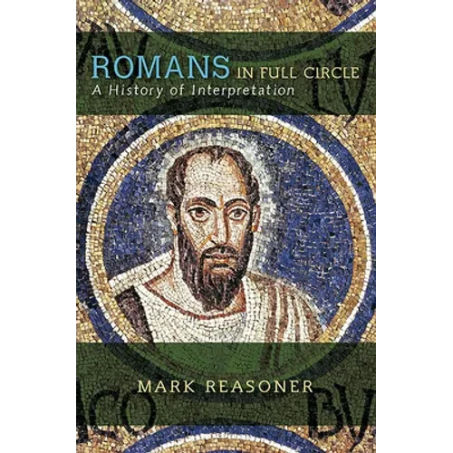 Romans in Full Circle: A History of Interpretation - Paperback