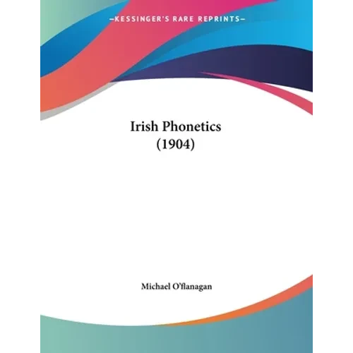 Irish Phonetics (1904) - Paperback