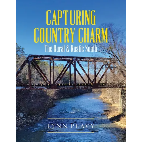Capturing Country Charm: The Rural & Rustic South