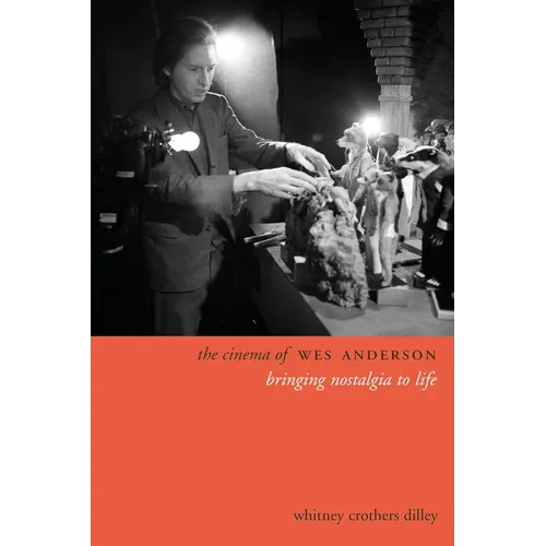 The Cinema of Wes Anderson: Bringing Nostalgia to Life - Paperback - IBook Store