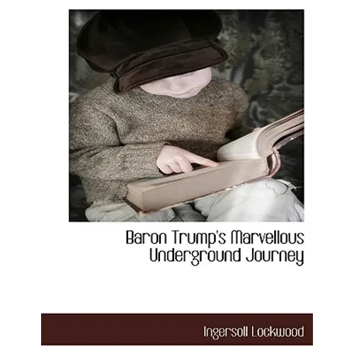 Baron Trump's Marvellous Underground Journey - Paperback