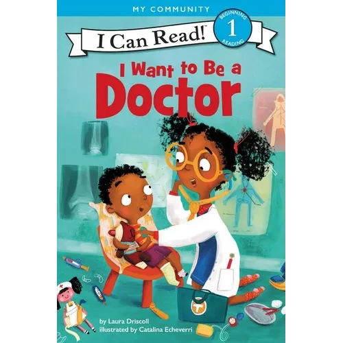 I Want to Be a Doctor: A My Community I Can Read - Hardcover