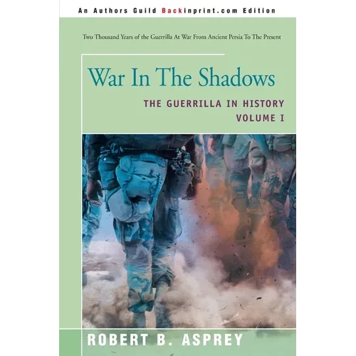 War in the Shadows: The Guerrilla in History Volume 1 - Paperback
