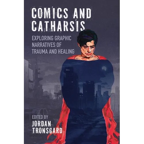 Comics and Catharsis: Exploring Graphic Narratives of Trauma and Healing