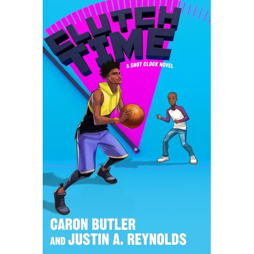 Clutch Time: A Shot Clock Novel