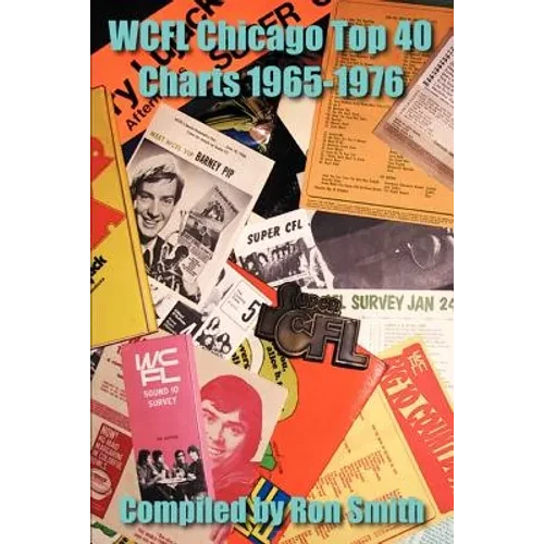 WCFL Chicago Top 40 Charts 1965-1976 - Paperback