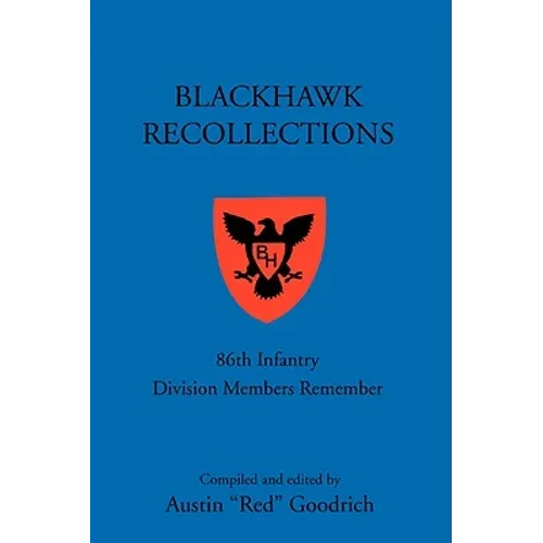 Blackhawk Recollections: 86th Infantry Division Members Remember - Paperback