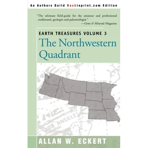 Earth Treasures, Vol 3: The Northwestern Quadrant: Idaho, Iowa, Kansas, Minnesota, Missouri, Montana, Nebraska, North Dakota, Oregon, South Da