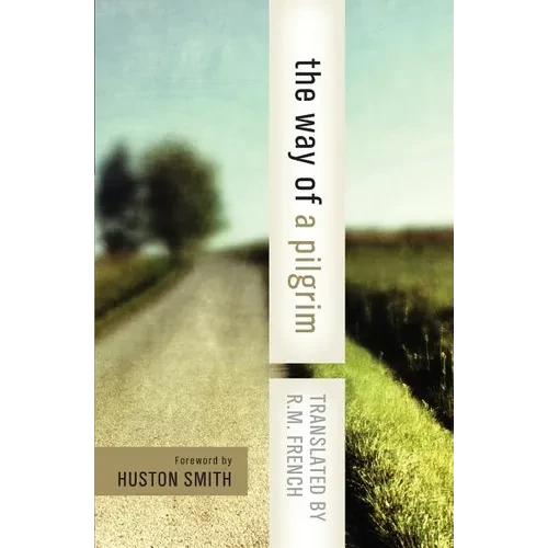 The Way of a Pilgrim: And the Pilgrim Continues His Way - Paperback