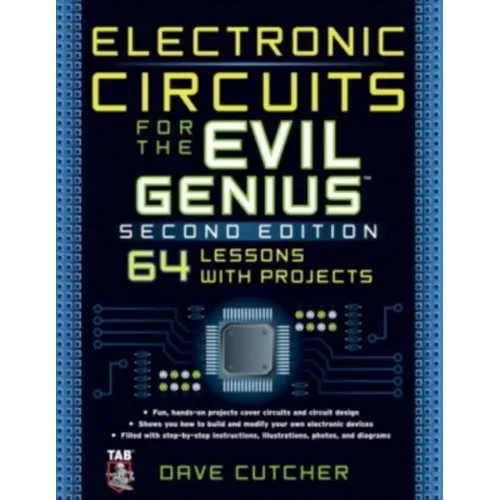 Electronic Circuits for the Evil Genius 2/E - Paperback