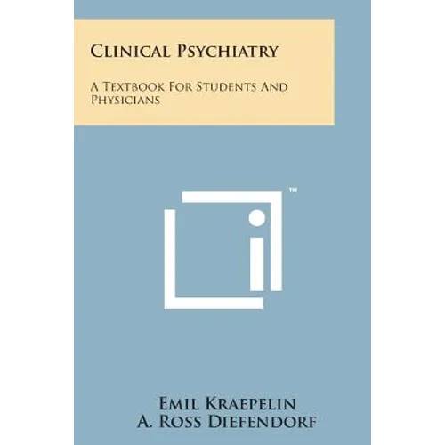 Clinical Psychiatry: A Textbook for Students and Physicians