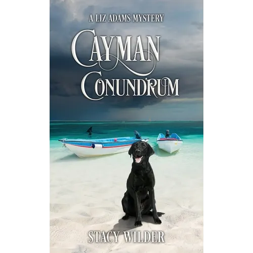 Cayman Conundrum: A Liz Adams Mystery