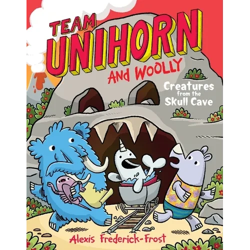 Team Unihorn and Woolly #4: Creatures from the Skull Cave: A Graphic Novel - Hardcover