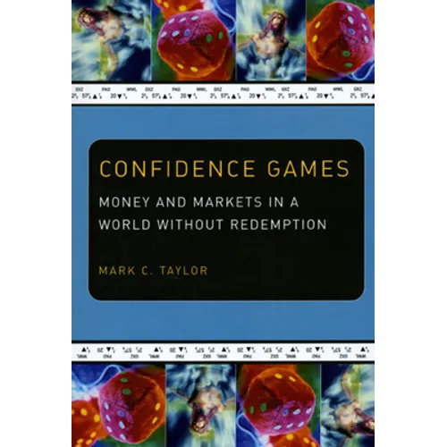 Confidence Games: Money and Markets in a World without Redemption - Paperback - IBook Store