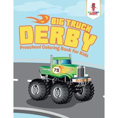 Big Truck Derby: Preschool Coloring Book for Kids - Paperback - IBook Store