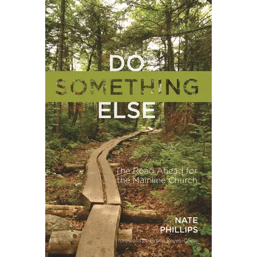 Do Something Else: The Road Ahead for the Mainline Church
