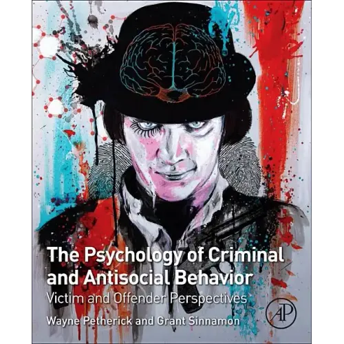 The Psychology of Criminal and Antisocial Behavior: Victim and Offender Perspectives