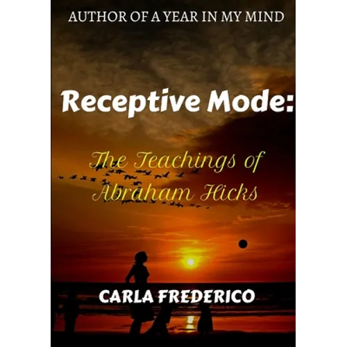 Receptive Mode: The Teachings of Abraham Hicks - Paperback - IBook Store
