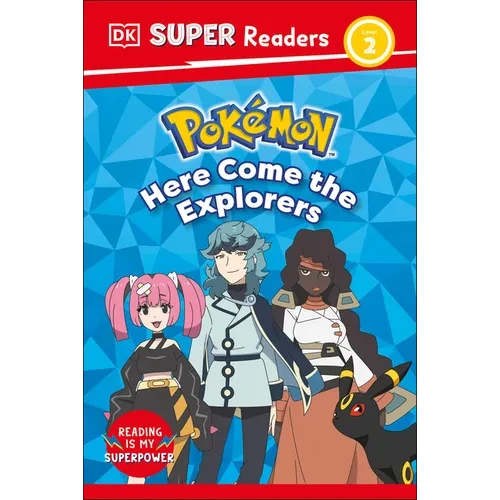 DK Super Readers Level 2 Pokémon Here Come the Explorers - Hardcover