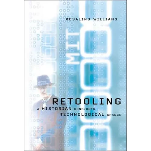 Retooling: A Historian Confronts Technological Change - Paperback