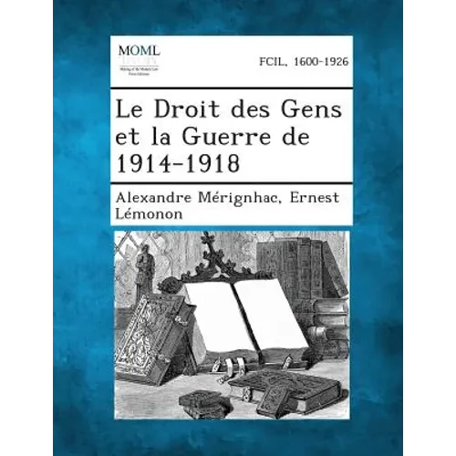 Le Droit Des Gens Et La Guerre de 1914-1918 - Paperback