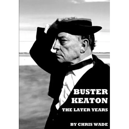 Buster Keaton: The Later Years - Paperback - IBook Store
