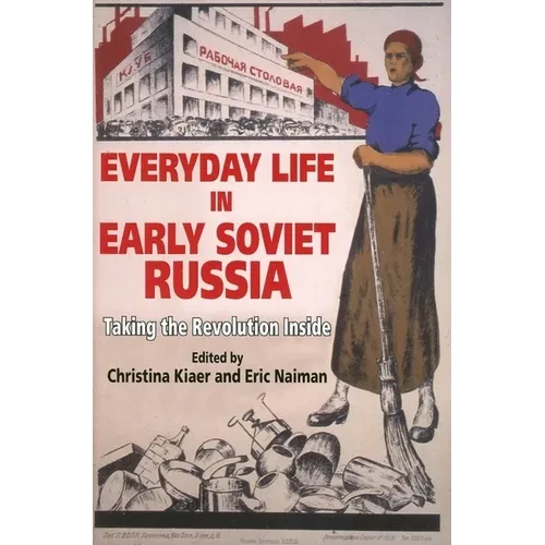 Everyday Life in Early Soviet Russia: Taking the Revolution Inside - Paperback