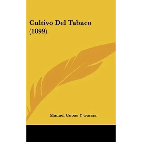 Cultivo Del Tabaco (1899) - Hardcover