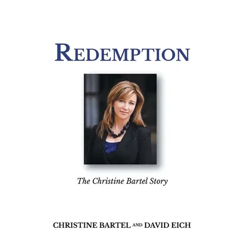 Redemption: The Christine Bartel Story - Hardcover