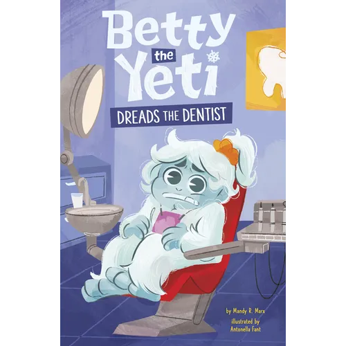 Betty the Yeti Dreads the Dentist