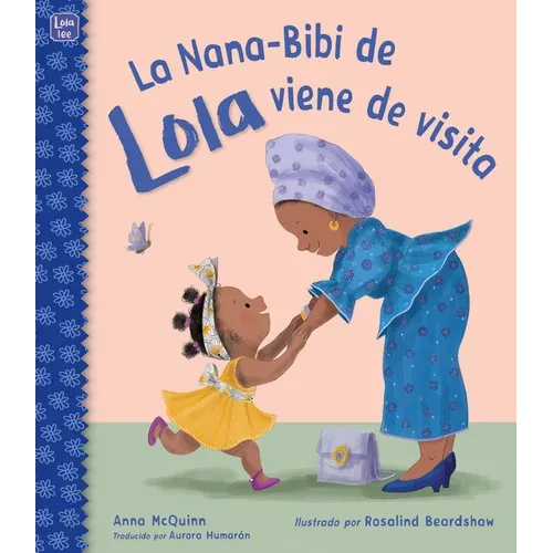 La Nana-Bibi de Lola Viene de Visita (Spanish Edition) - Hardcover
