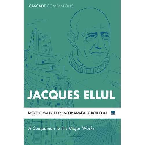 Jacques Ellul: A Companion to His Major Works - Hardcover - IBook Store