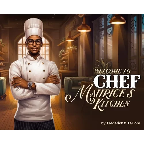Welcome to Chef Maurices Kitchen - Hardcover