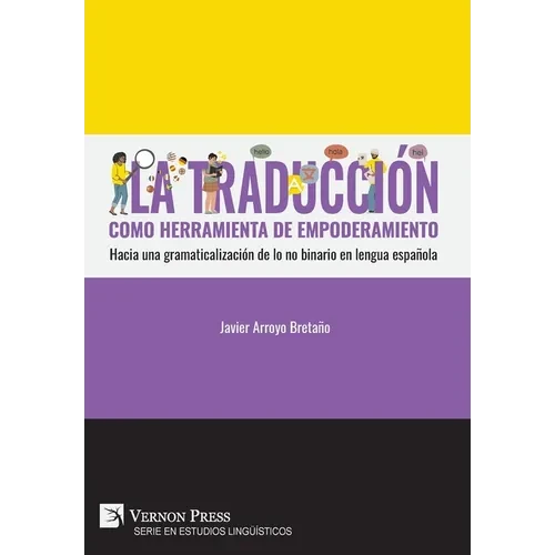 La traducción como herramienta de empoderamiento: Hacia una gramaticalización de lo no binario en lengua española