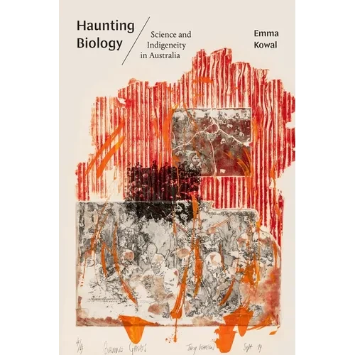 Haunting Biology: Science and Indigeneity in Australia - Hardcover
