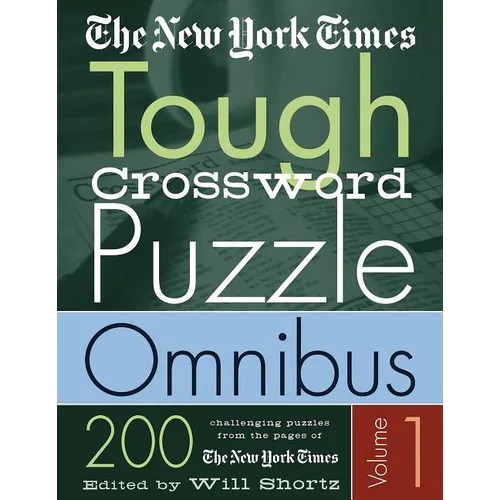 The New York Times Tough Crossword Puzzle Omnibus: 200 Challenging Puzzles from the New York Times