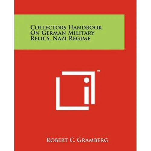 Collectors Handbook On German Military Relics, Nazi Regime