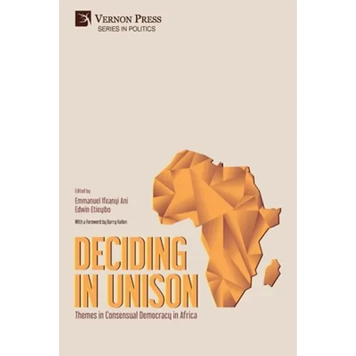 Deciding in Unison: Themes in Consensual Democracy in Africa - Paperback