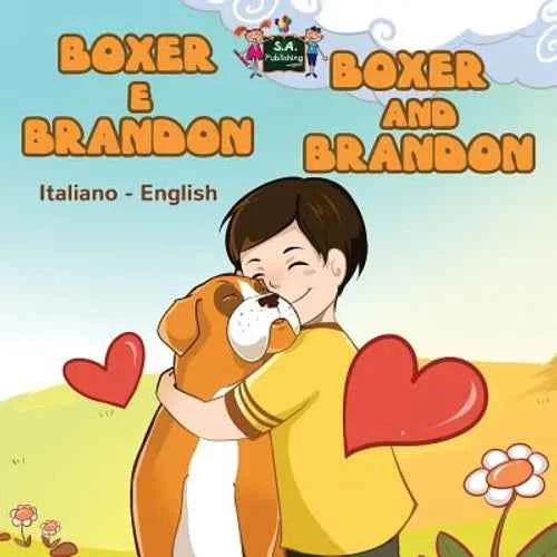 Boxer e Brandon Boxer and Brandon: Italian English Bilingual Edition - Paperback